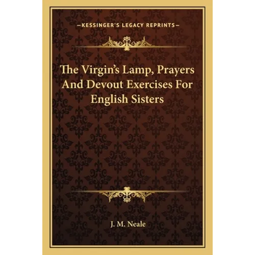 The Virgin's Lamp, Prayers And Devout Exercises For English Sisters - Paperback