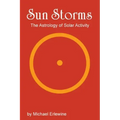 Sun Storms: The Astrology of Solar Activity - Paperback | Books | Wiccan Center