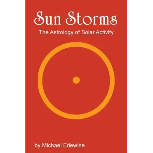 Sun Storms: The Astrology of Solar Activity - Paperback | Books | Wiccan Center