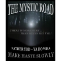 The Mystic Road: Make Haste Slowly - Paperback