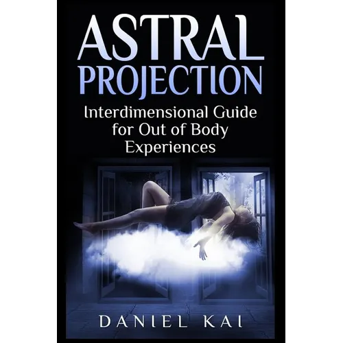 Astral Projection: Interdimensional Guide to Out of Body Experiences - Paperback | Books | Wiccan Center