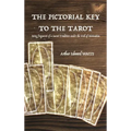 The Pictorial Key to the Tarot: Being fragments of a Secret Tradition under the Veil of Divination - Hardcover | Books | Wiccan Center