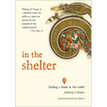 In the Shelter: Finding a Home in the World - Paperback | Books | Wiccan Center