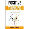 Positive Thinking: Self Development Guide to Experience the Power of Positive Imaging and Learn How to Own Your Own Mind With Psycho-cybe - Paperback | Books | Wiccan Center