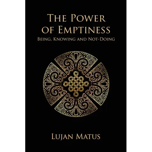 The Power of Emptiness: Being, Knowing and Not-Doing - Paperback