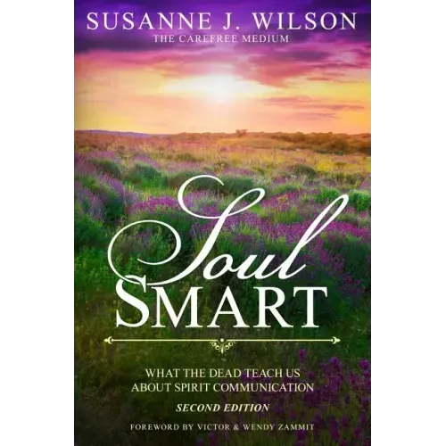 Soul Smart: What The Dead Teach Us About Spirit Communication - Paperback | Books | Wiccan Center