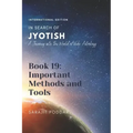 Important Methods and Tools: A Journey into the World of Vedic Astrology - Paperback