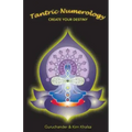 Tantric Numerology: Create Your Destiny