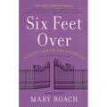 Six Feet Over: Science Tackles the Afterlife - Paperback | Books | Wiccan Center