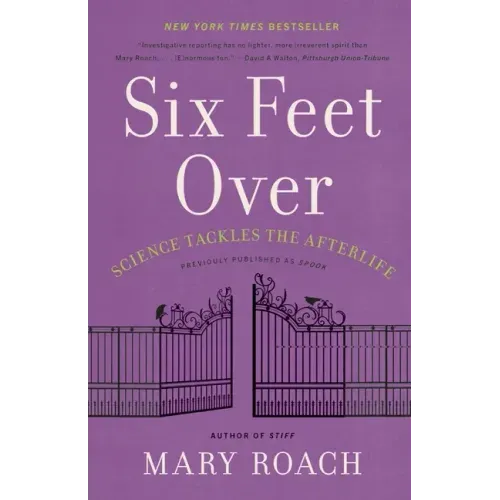 Six Feet Over: Science Tackles the Afterlife - Paperback | Books | Wiccan Center