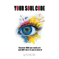 Your Soul Code: Discover WHO you really are and WHY the h*ll you're here - Hardcover