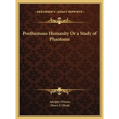Posthumous Humanity Or a Study of Phantoms - Hardcover | Books | Wiccan Center