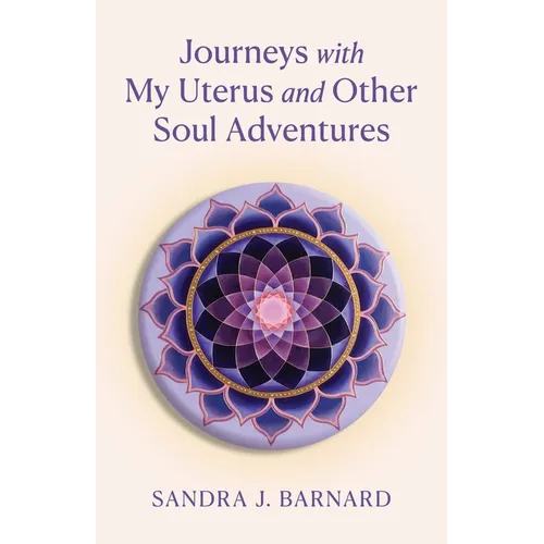Journeys with My Uterus and Other Soul Adventures - Paperback | Books | Wiccan Center