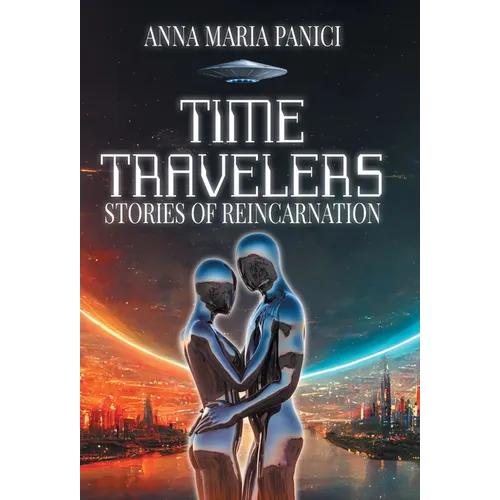 Time Travelers: Stories of Reincarnation: Past-Life Regression Compilations - Hardcover | Books | Wiccan Center