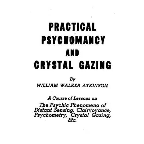 Practical Psychomancy and Crystal Gazing: The Psychic Phenomena of Distant Sensing, Clairvoyance, Psychometry, Crystal Gazing, Etc. - Paperback | Books | Wiccan Center