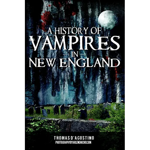 A History of Vampires in New England - Paperback | Books | Wiccan Center