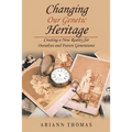 Changing Our Genetic Heritage: Creating a New Reality for Ourselves and Future Generations - Paperback | Books | Wiccan Center