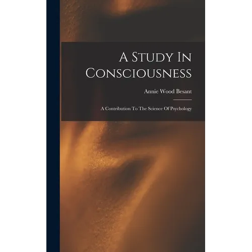 A Study In Consciousness: A Contribution To The Science Of Psychology - Hardcover | Books | Wiccan Center