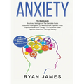Anxiety: How to Retrain Your Brain to Eliminate Anxiety, Depression and Phobias Using Cognitive Behavioral Therapy, and Develop Better Self-Awareness - Hardcover | Books | Wiccan Center