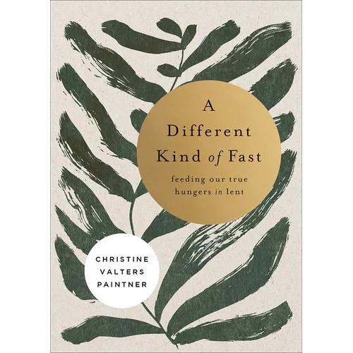 A Different Kind of Fast: Feeding Our True Hungers in Lent