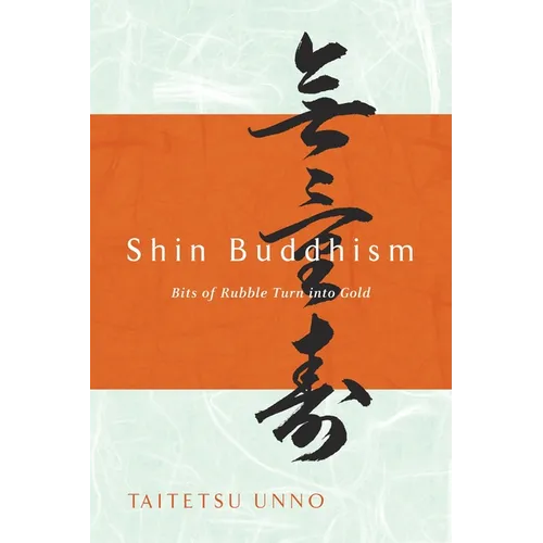Shin Buddhism: Bits of Rubble Turn Into Gold - Paperback | Books | Wiccan Center
