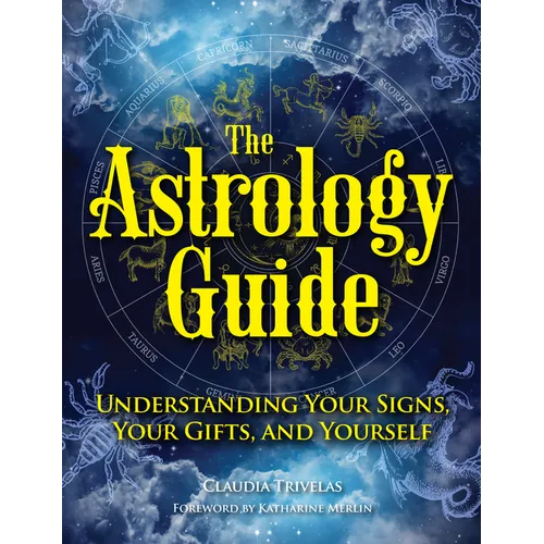The Astrology Guide: Understanding Your Signs, Your Gifts, and Yourself - Hardcover | Books | Wiccan Center