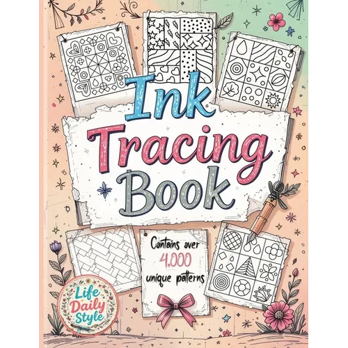 Ink Tracing Book: Over 4,000 Patterns to Unleash Your Creativity with Relaxing Designs and Intricate Line Art for Mindful Drawing and Artistic Explora - Paperback | Books | Wiccan Center