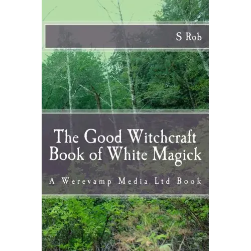 The Good Witchcraft Book of White Magick - Paperback | Books | Wiccan Center