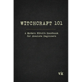 Witchcraft 101: A Modern Witch's Handbook for Absolute Beginners: A Modern Witch's Handbook for Absolute Beginners - Paperback | Books | Wiccan Center