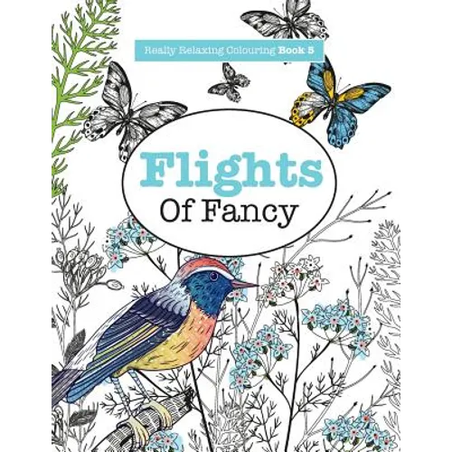 Really RELAXING Colouring Book 5: Flights Of Fancy - A Winged Journey Through Pattern and Colour - Paperback | Books | Wiccan Center