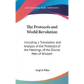 The Protocols and World Revolution: Including a Translation and Analysis of the Protocols of the Meetings of the Zionist Men of Wisdom - Hardcover | Books | Wiccan Center