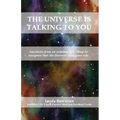 The Universe is Talking to You: Anecdotes from an ordinary life - How to recognise that the Universe is on your side - Paperback | Books | Wiccan Center