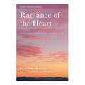 Radiance of the Heart: Kindness, Compassion, Bodhicitta - Paperback | Books | Wiccan Center