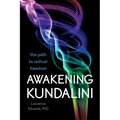Awakening Kundalini: The Path to Radical Freedom - Paperback | Books | Wiccan Center