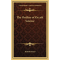 The Outline of Occult Science - Hardcover | Books | Wiccan Center