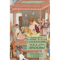 Catholicism, Yoga and Hinduism: Esoteric Classics - Paperback | Books | Wiccan Center