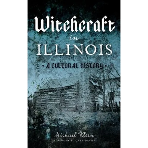 Witchcraft in Illinois: A Cultural History - Hardcover | Books | Wiccan Center