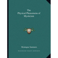 The Physical Phenomena of Mysticism - Paperback | Books | Wiccan Center