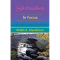 Spiritualism In Focus - Paperback | Books | Wiccan Center