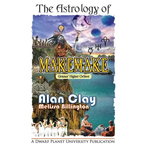 The Astrology of Makemake: Uranus' Higher Octave - Paperback | Books | Wiccan Center