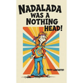Nadalada Was a Nothing Head - Paperback | Books | Wiccan Center