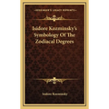 Isidore Kozminsky's Symbology Of The Zodiacal Degrees - Hardcover | Books | Wiccan Center