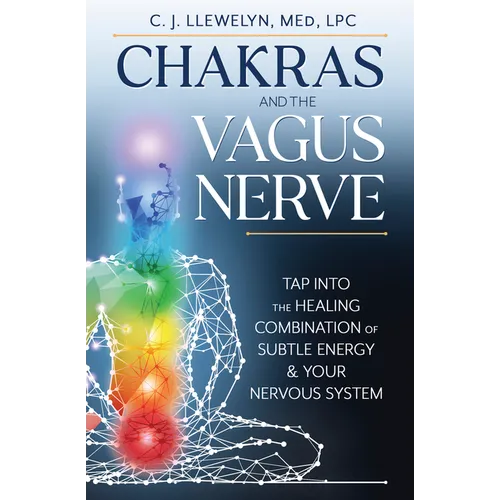Chakras and the Vagus Nerve: Tap Into the Healing Combination of Subtle Energy & Your Nervous System - Paperback | Books | Wiccan Center