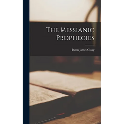 The Messianic Prophecies - Hardcover | Books | Wiccan Center