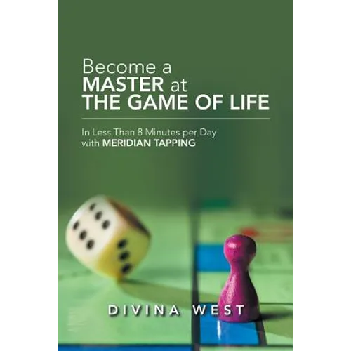 Become a Master at the Game of Life: In Less Than 8 Minutes Per Day with Meridian Tapping - Paperback | Books | Wiccan Center
