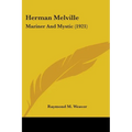 Herman Melville: Mariner And Mystic (1921) - Paperback | Books | Wiccan Center