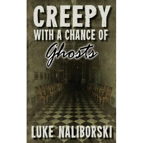 Creepy with a Chance of Ghosts - Paperback | Books | Wiccan Center