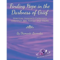 Finding Hope in the Darkness of Grief: Spiritual Insights Expressed Through Art, Poetry and Prose - Paperback | Books | Wiccan Center