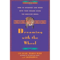Dreaming with the Wheel: How to Interpret Your Dreams Using the Medicine Wheel