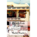 Familiar Places: Reflections on Past Lives Around the World - Paperback